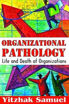portada Organizational Pathology: Life and Death of Organizations (en Inglés)