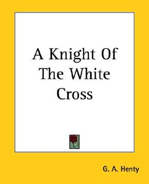 portada a knight of the white cross (in English)