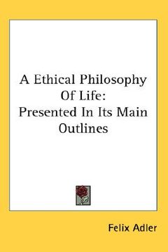 portada an ethical philosophy of life: presented in its main outlines