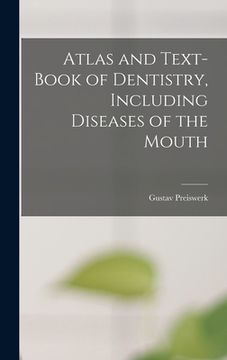 portada Atlas and Text-book of Dentistry, Including Diseases of the Mouth (en Inglés)