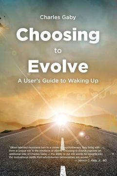 portada Choosing to Evolve: A User's Guide to Waking Up (en Inglés)