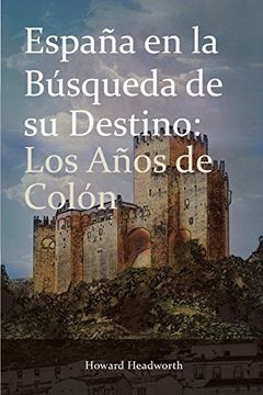 portada Espana en la Busqueda de su Destino: Los Anos de Colon