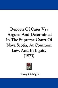 portada reports of cases v2: argued and determined in the supreme court of nova scotia, at common law, and in equity (1873) (in English)