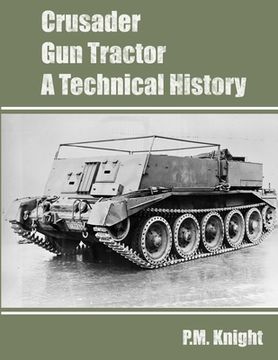 portada Crusader Gun Tractor A Technical History (en Inglés)