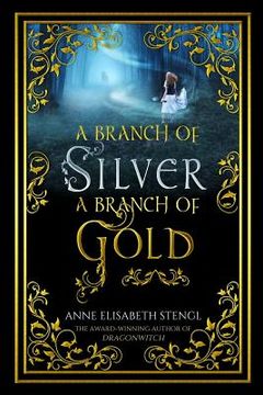 portada A Branch of Silver, a Branch of Gold (en Inglés)
