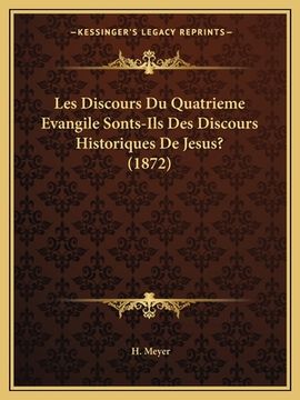 portada Les Discours Du Quatrieme Evangile Sonts-Ils Des Discours Historiques De Jesus? (1872) (en Francés)