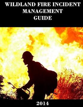 portada Wildland Fire Incident Management Guide (2014) (en Inglés)