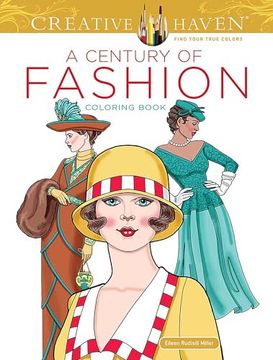 Creative Haven a Century of Fashion Coloring Book (Adult Coloring Books: Fashion) (en Inglés)