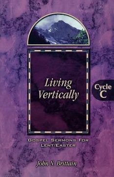 portada living vertically: gospel lesson sermons for lent/easter, cycle c (en Inglés)