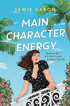 portada Main Character Energy: A Fun, Touching and Escapist Rom-Com set in the French Riviera