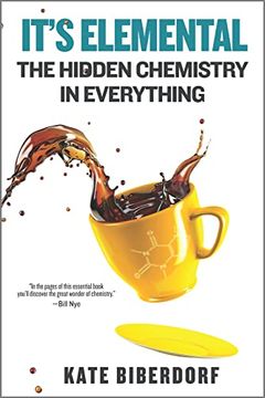 portada It'S Elemental: The Hidden Chemistry in Everything (en Inglés)