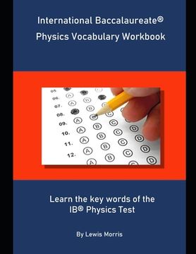 portada International Baccalaureate Physics Vocabulary Workbook: Learn the key words of the IB Physics Test (in English)