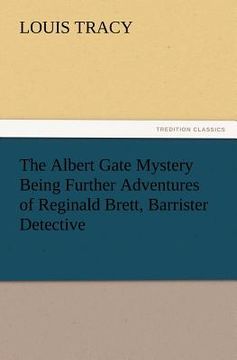 portada the albert gate mystery being further adventures of reginald brett, barrister detective