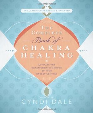 portada The Complete Book of Chakra Healing: Activate the Transformative Power of Your Energy Centers (en Inglés)