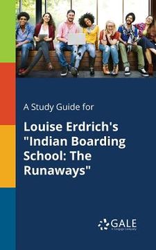 portada A Study Guide for Louise Erdrich's "Indian Boarding School: The Runaways" (en Inglés)