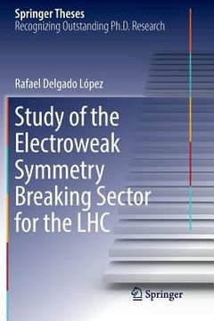 portada Study of the Electroweak Symmetry Breaking Sector for the Lhc (en Inglés)