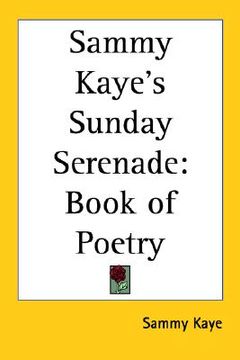 portada sammy kaye's sunday serenade: book of poetry (en Inglés)