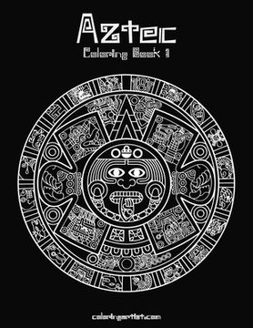 portada Aztec Coloring, Book 1 (en Inglés)
