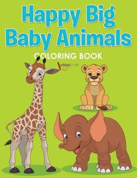 portada Happy Big Baby Animals Coloring Book (en Inglés)