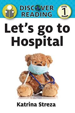 portada Let's go to the Hospital: Level 1 Reader (Discover Reading) (en Inglés)