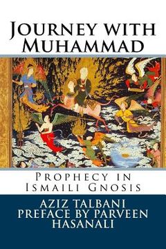 portada Journey with Muhammad: Prophecy in Ismaili Gnosis (en Inglés)