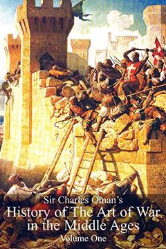 portada Sir Charles Oman'S History of the art of war in the Middle Ages Volume 1 (en Inglés)