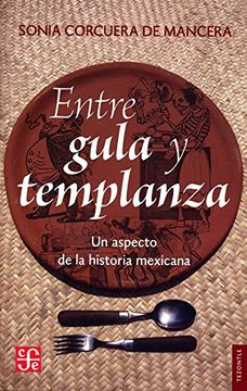 portada Entre Gula y Templanza: Un Aspecto de la Historia Mexicana