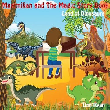 portada Maximilian and The Magic Story Book: Land of Dinosaurs (en Inglés)