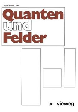 portada Quanten Und Felder: Physikalische Und Philosophische Betrachtungen Zum 70. Geburtstag Von Werner Heisenberg (in German)