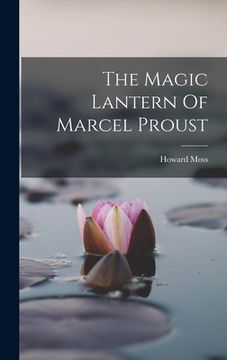 portada The Magic Lantern Of Marcel Proust (en Inglés)