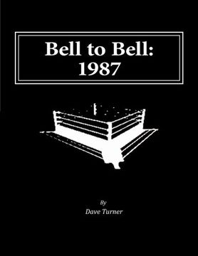 portada Bell to Bell: 1987: Televised Results from Wrestling's Flagship Shows (Volume 3)