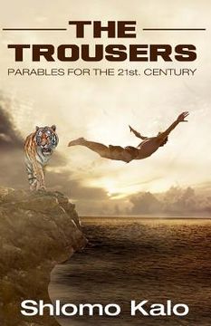 portada The Trousers Parables for the 21st Century: Wisdom Stories, Inspirational Stories (en Inglés)