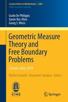 portada Geometric Measure Theory and Free Boundary Problems: Cetraro, Italy 2019: 2284 (Lecture Notes in Mathematics) (en Inglés)