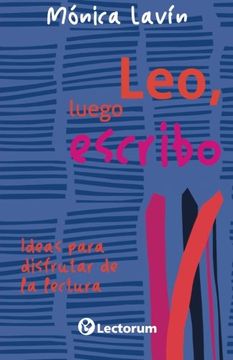 portada Leo, luego escribo: Ideas para disfrutar de la lectura (Spanish Edition)
