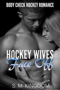 portada Hockey Wives Face Off: Body Check Romance Sports Fiction: Power Play, Game Misconduct, Goalie Interference, Romantic Box Set Collection (en Inglés)