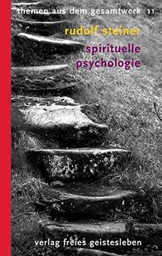 portada (Steiner, Rudolf): Rudolf Steiner Themen aus dem Gesamtwerk (Themen Tb. ), Nr. 11, Spirituelle Psychologie: Grundbegriffe Einer Anthroposophischen Seelenkunde 