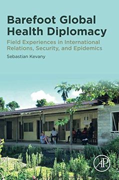 portada Barefoot Global Health Diplomacy: Field Experiences in International Relations, Security, and Epidemics (en Inglés)