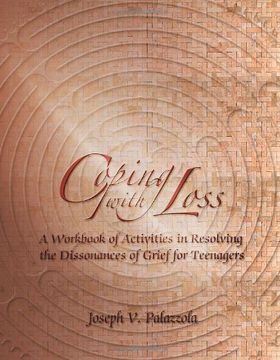 portada Coping with Loss: A Workbook of Activities in Resolving the Dissonances of Grief for Teenagers