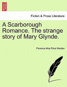 portada a scarborough romance. the strange story of mary glynde.
