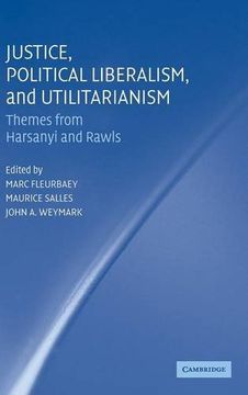 portada Justice, Political Liberalism, and Utilitarianism Hardback: Themes From Harsanyi and Rawls: 0 (en Inglés)