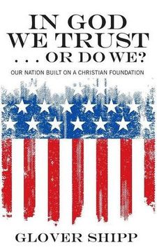 portada In god we Trust. Or do we? Our Nation Built on a Christian Foundation (in English)