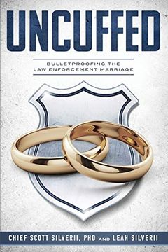 portada Uncuffed: Bulletproofing the law Enforcement Marriage (en Inglés)