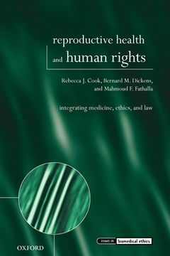 portada Reproductive Health and Human Rights: Integrating Medicine, Ethics, and law (Issues in Biomedical Ethics) (en Inglés)