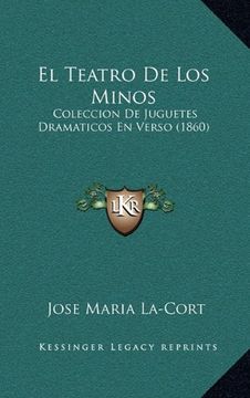 portada El Teatro de los Minos: Coleccion de Juguetes Dramaticos en Verso (1860)