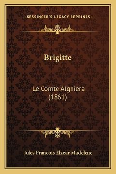 portada Brigitte: Le Comte Alghiera (1861) (en Francés)