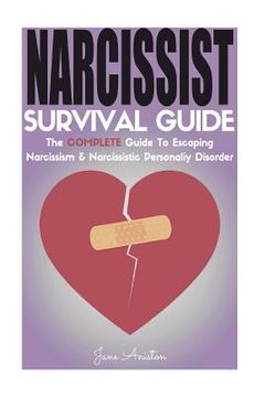 portada Narcissist: Narcissist Survival Guide: The COMPLETE Guide To Narcissism & Narcissistic Personality Disorder (in English)