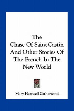 portada the chase of saint-castin and other stories of the french in the new world