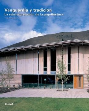 Vanguardia Y Tradición: La Reinterpretación de la Arquitectura