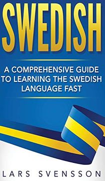 portada Swedish: A Comprehensive Guide to Learning the Swedish Language Fast (en Inglés)