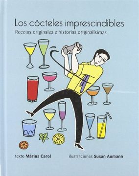 portada Los Cócteles Imprescindibles: Recetas Originales e Historias Originalísimas (in Spanish)